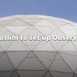 First Muslim to set up Observatories
